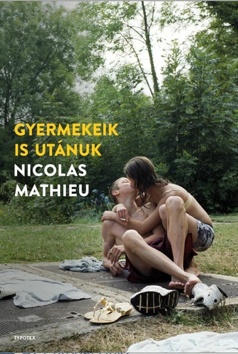 Nicolas Mathieu: Gyermekeik is utánuk